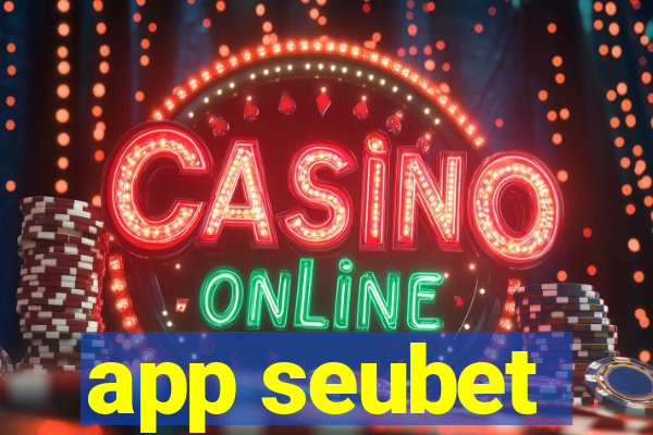 app seubet